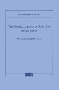 Title: The Political Legacy of Aung San, Author: Josef Silverstein