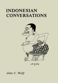 Title: Indonesian Conversations, Author: John U. Wolff