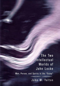 Title: The Two Intellectual Worlds of John Locke: Man, Person, and Spirits in the 