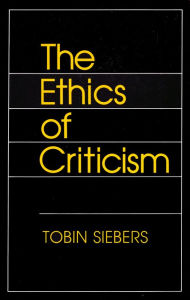 Title: The Ethics of Criticism, Author: Tobin Siebers