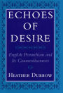 Echoes of Desire: English Petrarchism and Its Counterdiscourses