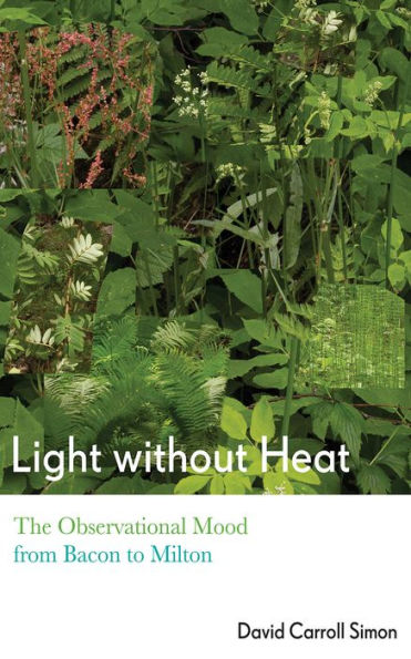 Light without Heat: The Observational Mood from Bacon to Milton