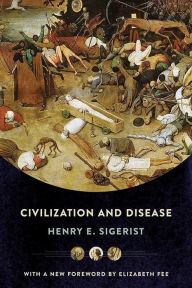 Title: Civilization and Disease, Author: Henry E. Sigerist