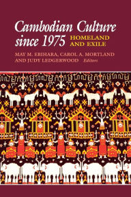 Title: Cambodian Culture since 1975: Homeland and Exile, Author: May Mayko Ebihara