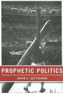 Prophetic Politics: Christian Social Movements and American Democracy