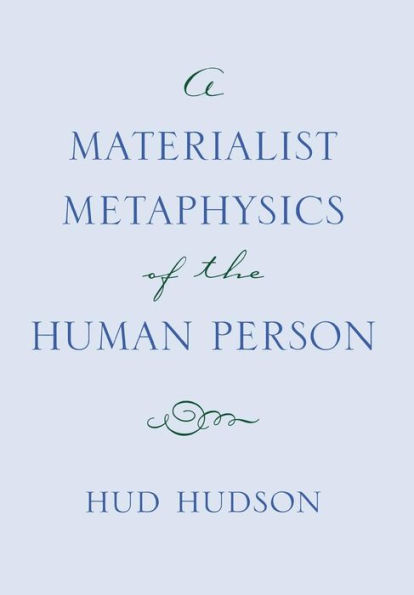 A Materialist Metaphysics of the Human Person