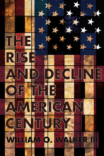 the Rise and Decline of American Century