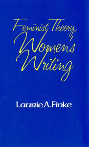 Title: Feminist Theory, Women's Writing, Author: Laurie A. Finke