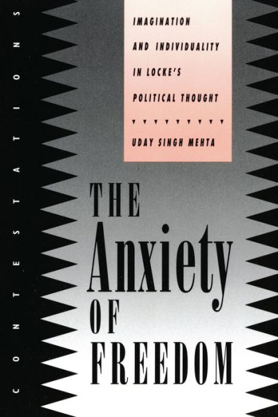 The Anxiety of Freedom: Imagination and Individuality in Locke's Political Thought