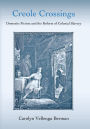 Creole Crossings: Domestic Fiction and the Reform of Colonial Slavery