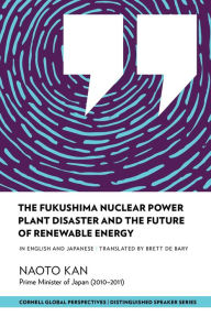 Title: The Fukushima Nuclear Power Plant Disaster and the Future of Renewable Energy, Author: Naoto Kan