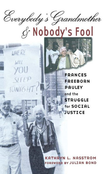 Everybody's Grandmother and Nobody's Fool: Frances Freeborn Pauley and the Struggle for Social Justice