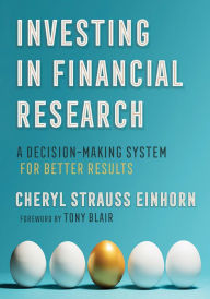 Title: Investing in Financial Research: A Decision-Making System for Better Results, Author: Cheryl Strauss Einhorn