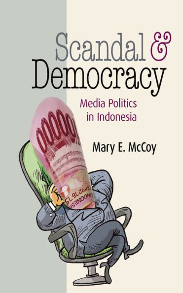 Scandal and Democracy: Media Politics Indonesia