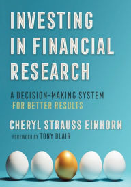 Title: Investing in Financial Research: A Decision-Making System for Better Results, Author: Cheryl Strauss Einhorn
