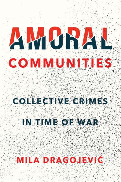 Amoral Communities: Collective Crimes Time of War
