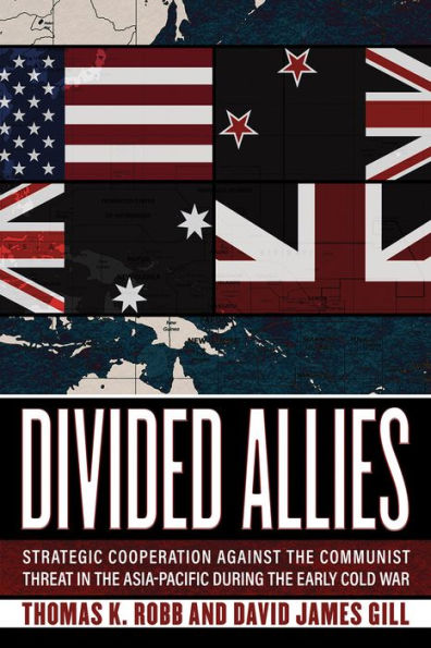 Divided Allies: Strategic Cooperation against the Communist Threat Asia-Pacific during Early Cold War