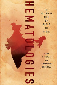 Title: Hematologies: The Political Life of Blood in India, Author: Jacob Copeman