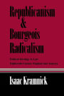 Republicanism and Bourgeois Radicalism: Political Ideology in Late Eighteenth-Century England and America