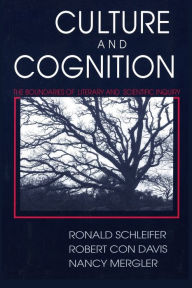 Title: Culture and Cognition: The Boundaries of Literary and Scientific Inquiry, Author: Ronald Schleifer