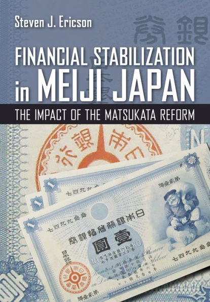 Financial Stabilization Meiji Japan: the Impact of Matsukata Reform