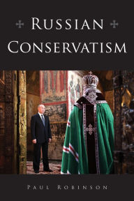 Title: Russian Conservatism, Author: Paul Robinson