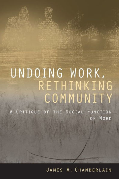 Undoing Work, Rethinking Community: A Critique of the Social Function Work