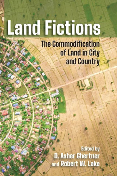Land Fictions: The Commodification of City and Country