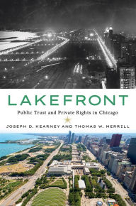 Title: Lakefront: Public Trust and Private Rights in Chicago, Author: Joseph D. Kearney