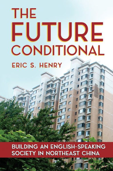 The Future Conditional: Building an English-Speaking Society Northeast China