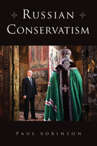 Title: Russian Conservatism, Author: Paul Robinson