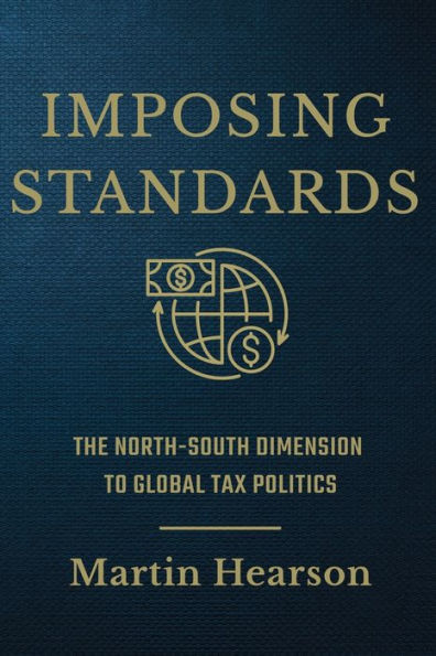 Imposing Standards: The North-South Dimension to Global Tax Politics