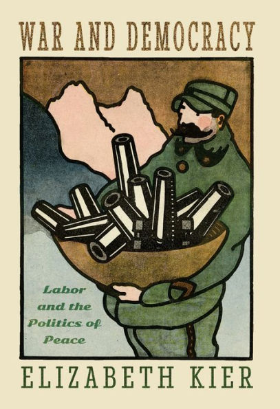 War and Democracy: Labor and the Politics of Peace