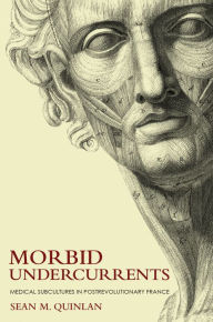 Free downloadable audio books for iphones Morbid Undercurrents: Medical Subcultures in Postrevolutionary France 9781501781353 English version