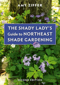 Pdf books for mobile download The Shady Lady's Guide to Northeast Shade Gardening iBook English version 9781501760037 by Amy Ziffer