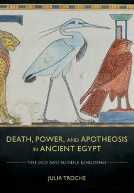 Download free books onto blackberry Death, Power, and Apotheosis in Ancient Egypt: The Old and Middle Kingdoms 9781501760150 (English literature)