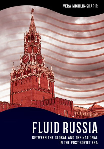 Fluid Russia: Between the Global and National Post-Soviet Era