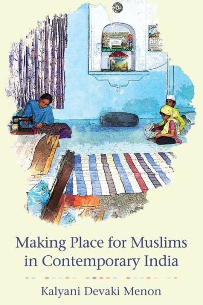 Making Place for Muslims Contemporary India