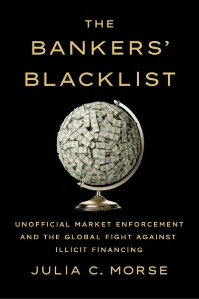 the Bankers' Blacklist: Unofficial Market Enforcement and Global Fight against Illicit Financing