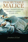 Inscrutable Malice: Theodicy, Eschatology, and the Biblical Sources of 