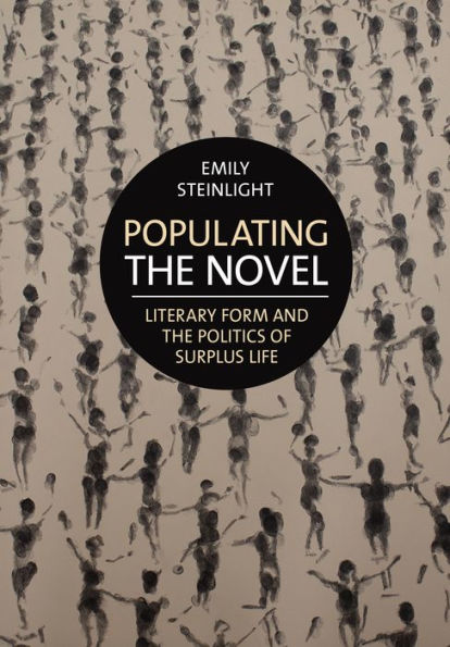 Populating the Novel: Literary Form and Politics of Surplus Life