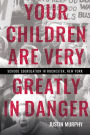 Your Children Are Very Greatly in Danger: School Segregation in Rochester, New York