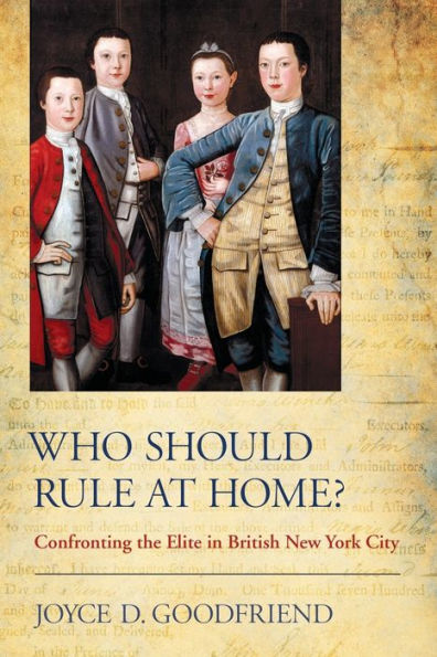 Who Should Rule at Home?: Confronting the Elite in British New York City