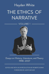 Free ebooks download pdf for free The Ethics of Narrative: Essays on History, Literature, and Theory, 1998-2007 PDB RTF MOBI 9781501764745