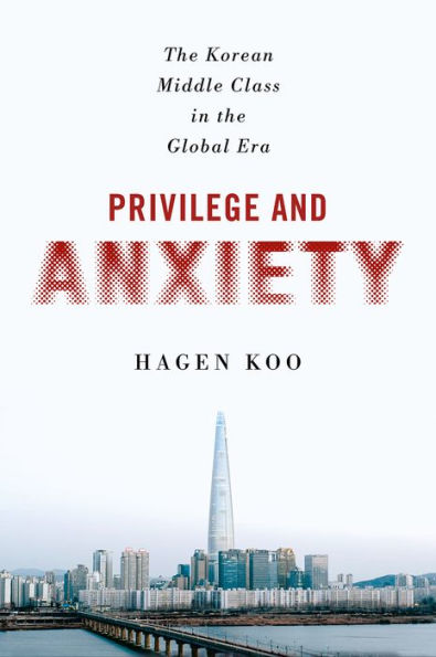 Privilege and Anxiety: the Korean Middle Class Global Era