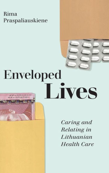 Enveloped Lives: Caring and Relating in Lithuanian Health Care