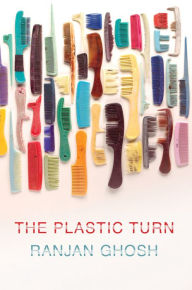 Title: The Plastic Turn, Author: Ranjan Ghosh