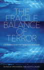 The Fragile Balance of Terror: Deterrence in the New Nuclear Age