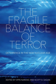 Title: The Fragile Balance of Terror: Deterrence in the New Nuclear Age, Author: Vipin Narang