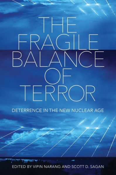 The Fragile Balance of Terror: Deterrence in the New Nuclear Age